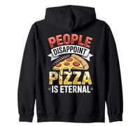 People Disappoint Pizza Is Eternal Funny Foodie Lover Zip Hoodie