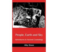 People, Earth and Sky: Adventures in Ancient Cosmology