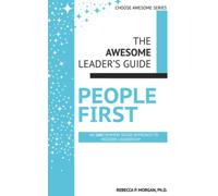 People First: an (un)common sense approach to modern leadership (The Awesome Leader's Guide)