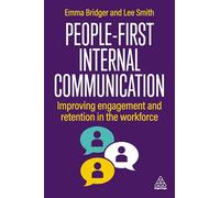 People-First Internal Communication: Improving Engagement and Retention in the Workforce (0)