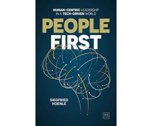 People First: Leading with passion, purpose and partnership in a tech-driven world: Human-centric leadership in a tech-driven world