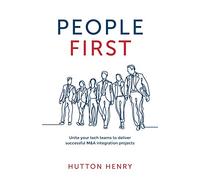 People First: Unite your tech teams to deliver successful M&A integration projects