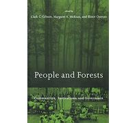 People & Forests - Communities, Institutions & Governance: Communities, Institutions, and Governance (Politics, Science, and the Environment)