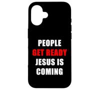 People Get Ready JESUS is Coming - Rapture Warning Quote Case for iPhone 16