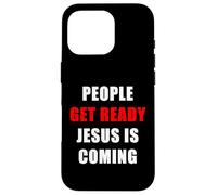 People Get Ready JESUS is Coming - Rapture Warning Quote Case for iPhone 16 Pro