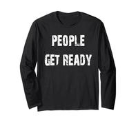 People Get Ready Long Sleeve T-Shirt