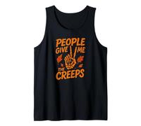 People Give Me The Creeps - Funny Spooky Humor Design Tank Top