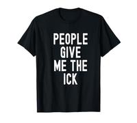 People Give Me The Ick T-Shirt