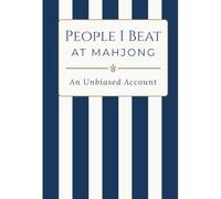 People I Beat at Mahjong: American Mahjong Scoring Notebook - 120 Pages of 7x10 inch Scoring Templates