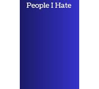 People I Hate: Because Not Everyone is Your Favorite Person