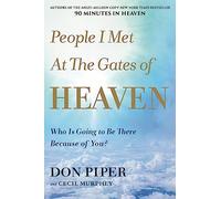 People I Met at the Gates of Heaven: Who Is Going to Be There Because of You?
