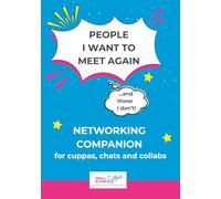 People I Want To Meet Again, And Those I Don't: A Networking Companion