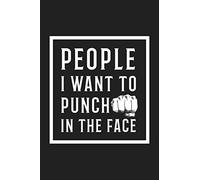 People I Want To Punch In The Face Notebook: Lined Notebook Journal, So Funny Gag Gift For Men And Women, perfect for jotting down random notes and ... - Size 6 x 9 inches - 110 Pages - 55 sheets