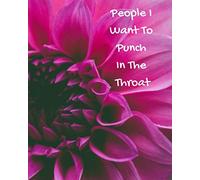 People I Want to Punch in the Throat: 100 lined college ruled notebook pages, 8x10 format, funny journal, makes a great gag gift or gift for that hard to buy for person on your list