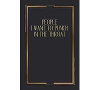 People I Want To Punch In The Throat: 6 X 9 Blank Lined Coworker Gag Gift Funny Office Notebook Journal