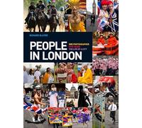 People in London: One Photographer. Five Years. The Life of a City.