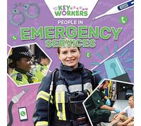 People in the Emergency Services (Meet The Key Workers)