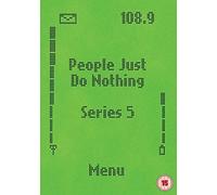 People Just Do Nothing: Series 5
