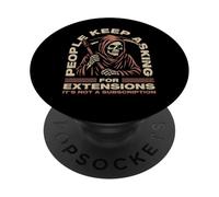 People Keep Asking For Extensions It's Not A Subscription PopSockets Adhesive PopGrip