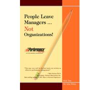 People Leave Managers...Not Organizations! : Action Based Leadership