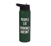 People Lie Evidence Doesn't Forensic Scientist Apparel Stainless Steel Insulated Water Bottle