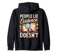 People Lie Evidence Doesn't Forensic Scientist Zip Hoodie