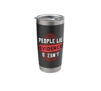 People Lie Evidence Doesn't Loves Forensic True Crime CSI Stainless Steel Insulated Tumbler
