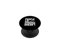 People Lie Evidence Doesn't Truthful Statement PopSockets Adhesive PopGrip