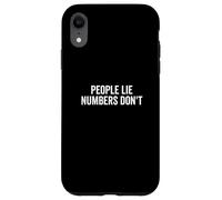 People Lie Numbers Don't Motivational Quote Case for iPhone XR