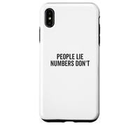 People Lie Numbers Don't Motivational Quote Case for iPhone XS Max