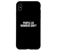 People Lie Numbers Don't Motivational Quote Case for iPhone XS Max