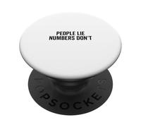 People Lie Numbers Don't Motivational Quote PopSockets Adhesive PopGrip