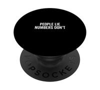 People Lie Numbers Don't Motivational Quote PopSockets Adhesive PopGrip