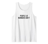 People Lie Numbers Don't Motivational Quote Tank Top
