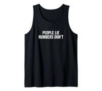 People Lie Numbers Don't Motivational Quote Tank Top