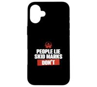 People Lie Skid Marks Doesn't Funny Highway Patrol Officer Case for iPhone 16 Plus