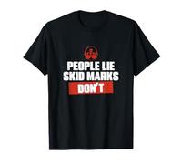 People Lie Skid Marks Doesn't Funny Highway Patrol Officer T-Shirt