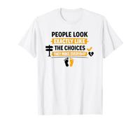 People Look Like Their Choices Daily Motivation T-Shirt