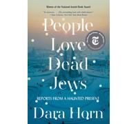 People Love Dead Jews by Dara Horn