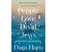 People Love Dead Jews: Reports from a Haunted Present by Dara Horn Paperback Boo