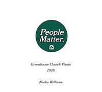 People Matter: Greenhouse Church 2026 Vision