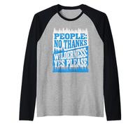 People No Thanks Wilderness Yes Please Funny Hiking Quote Raglan Baseball Tee
