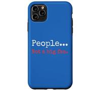 People... Not a big fan. Sarcastic Humor Phrase Case for iPhone 11 Pro Max