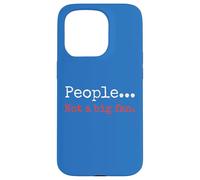 People... Not a big fan. Sarcastic Humor Phrase Case for iPhone 15 Pro