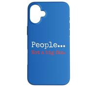 People... Not a big fan. Sarcastic Humor Phrase Case for iPhone 16 Plus