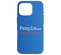 People... Not a big fan. Sarcastic Humor Phrase Case for iPhone 16 Pro