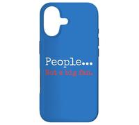 People... Not a big fan. Sarcastic Humor Phrase Case for iPhone 17
