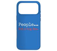 People... Not a big fan. Sarcastic Humor Phrase Case for iPhone 17 Pro Max