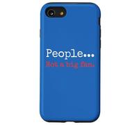 People... Not a big fan. Sarcastic Humor Phrase Case for iPhone SE (2020) / 7/8