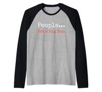 People... Not a Big Fan. Sarcastic Humor Phrase Raglan Baseball Tee